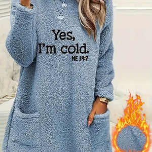 Yes I'm Cold Print Fleece Pullover Sweatshirt, Casual Long Sleeve Crew Neck Sweatshirt With Pockets For Fall & Winter, Women's Clothing